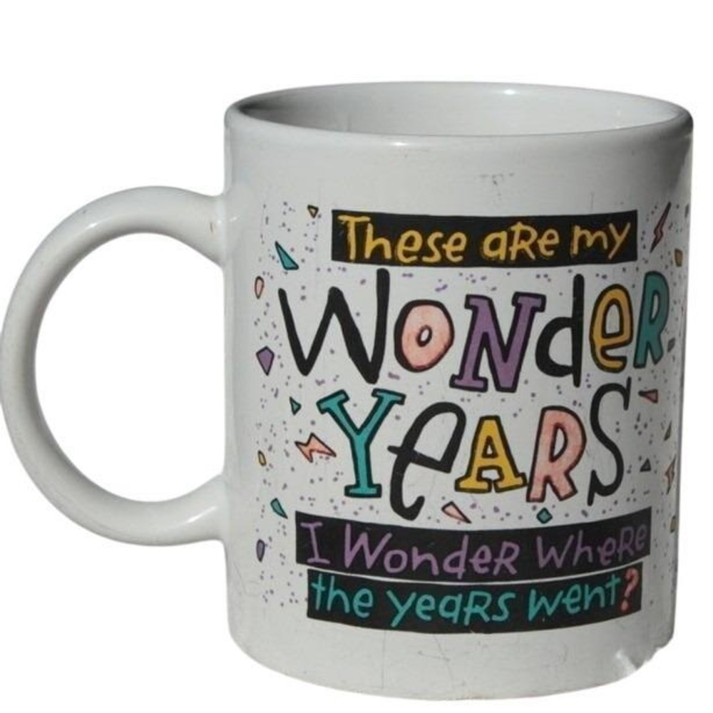 These Are My Wonder Years I Wonder Where The Years Went Coffee Mug